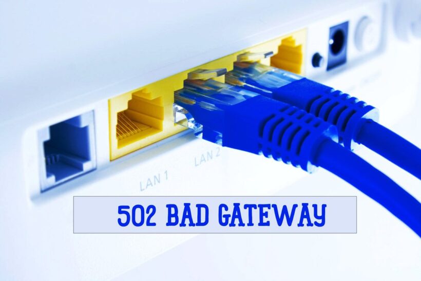 Error 502 Bad Gateway Qué es y cómo solucionarlo