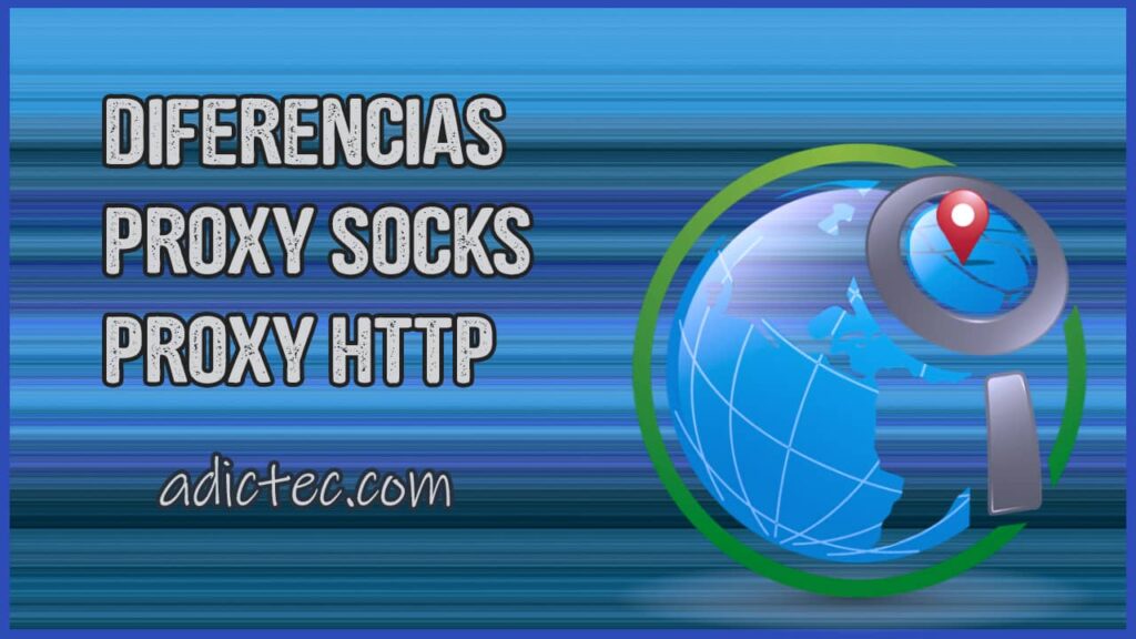 Diferencias entre Proxy SOCKS vs. Proxy HTTP » Adictec