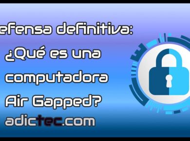 La defensa definitiva: ¿Qué es una computadora Air Gapped? 12 Defensa Definitiva - Computadora Air Gapped