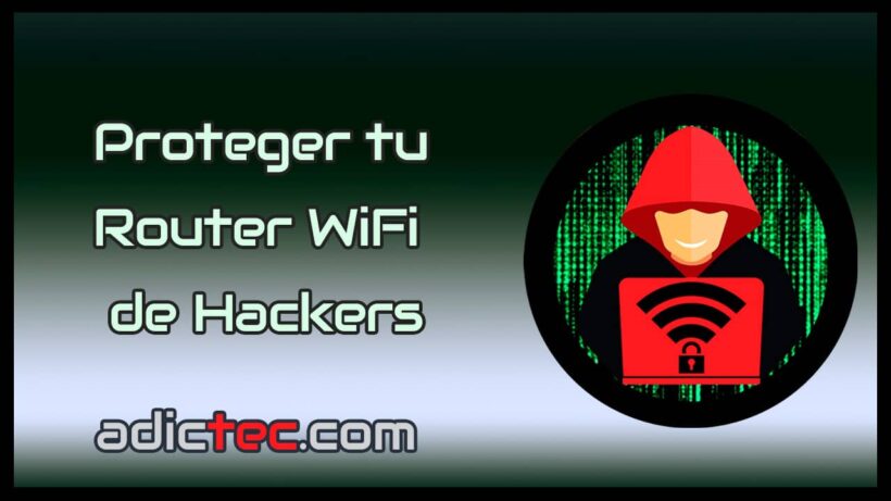 Proteger tu Router Wifi de Hackers